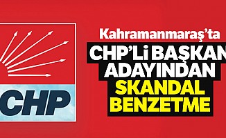 CHP’li belediye başkan adayından skandal benzetme!