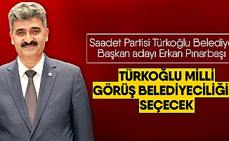 Erkan Pınarbaşı: “Türkoğlu Milli Görüş Belediyeciliğini Seçecek”