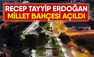 Recep Tayyip Erdoğan Millet Bahçesi Açıldı