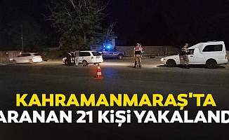 Kahramanmaraş'ta Aranan 21 Kişi Yakalandı