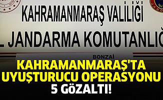 Kahramanmaraş'ta uyuşturucu operasyonu: 5 gözaltı!