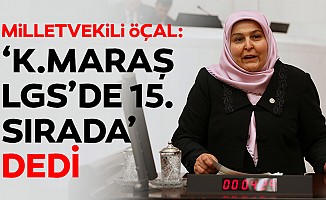 Milletvekili Öçal ‘Kahramanmaraş LGS’de 15. Sırada’ dedi