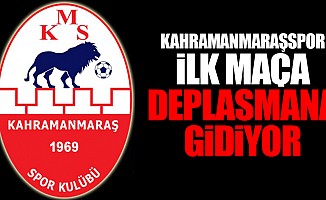 Kahramanmaraşspor ilk maç için deplasmana gidiyor