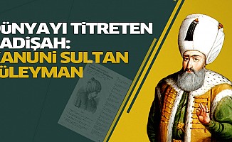 Dünyayı Titreten Padişah: Kanuni Sultan Süleyman