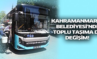 Kahramanmaraş Belediyesi’nde toplu taşıma da değişim!