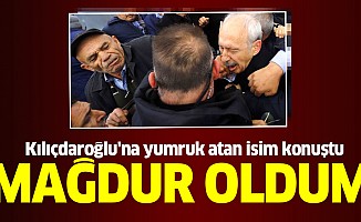Kılıçdaroğlu'na yumruk atan isim konuştu: Mağdur oldum, çalışamıyorum