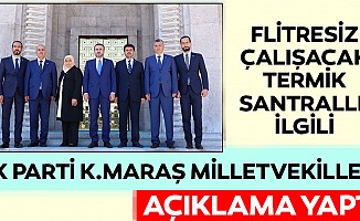 Ak Parti Kahramanmaraş milletvekillerinden termik santral açıklaması!