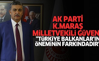 Ak Partili Güvenç: "Türkiye balkanlar'ın öneminin farkındadır"