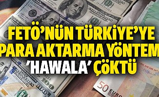 Fetö’nün Türkiye’ye Para Aktarma Yöntemi 'Hawala' Çöktü