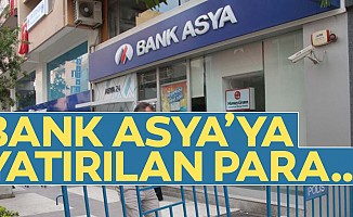 Bank Asya’ya yatırılan para…