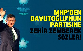 MHP'den Davutoğlu'nun Partisine Zehir Zemberek Sözler