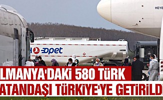 Almanya'daki 580 Türk Vatandaşı Türkiye'ye Getirildi