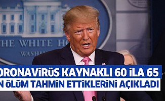 Trump, Koronavirüs Kaynaklı 60 İla 65 Bin Ölüm Tahmin Ettiklerini Açıkladı