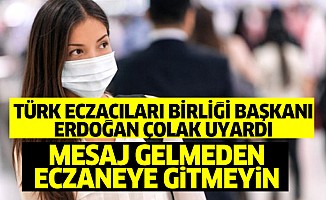 Türk Eczacıları Birliği Başkanı, maske için eczanelere gidecekleri uyardı: Mesajı bekleyin