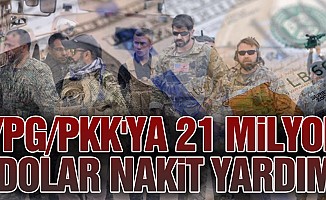 YPG/PKK'ya 21 milyon dolar nakit yardım