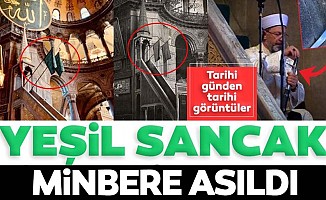 Ayasofya'da dikkat çeken görüntü! 'Yeşil Sancak' minbere asıldı...