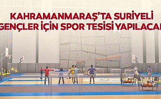 Kahramanmaraş’ta Suriyeli gençler için spor tesisi yapılacak