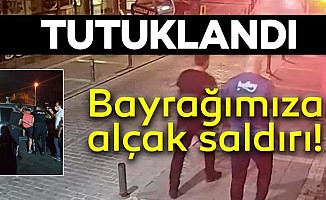 Türk bayrağına saldıran kişi tutuklandı