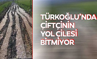 Türkoğlu’nda çiftçinin yol çilesi bitmiyor