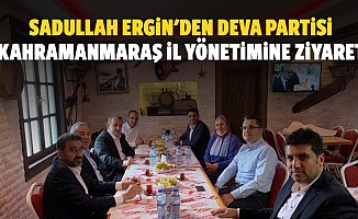Sadullah Ergin'den Deva Partisi Kahramanmaraş İl Yönetimine Ziyaret