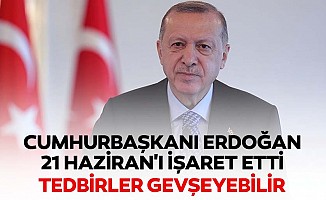 Cumhurbaşkanı Erdoğan 21 Haziran'ı işaret etti