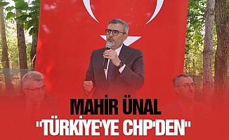 Mahir Ünal, "Türkiye'ye CHP'den"