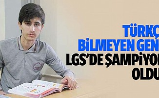 Türkçe bilmeyen genç LGS'de şampiyon oldu!
