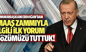 Cumhurbaşkanı Erdoğan'dan maaş zammıyla ilgili ilk yorum, sözümüzü tuttuk!