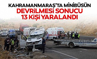 Kahramanmaraş'ta minibüsün devrilmesi sonucu 13 kişi yaralandı
