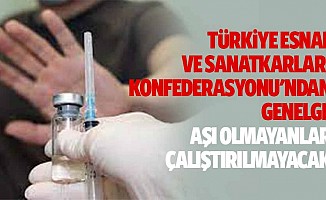 Türkiye Esnaf Ve Sanatkarları Konfederasyonu'ndan Genelge, Aşı Olmayanlar Çalıştırılmayacak