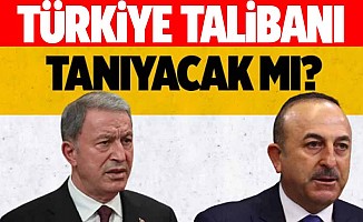 Türkiye Taliban'ı tanıyacak mı?