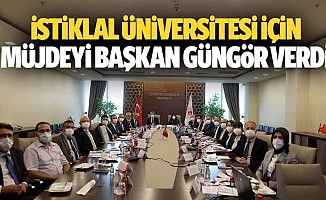 İstiklal Üniversitesi İçin Müjdeyi Başkan Güngör Verdi