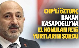 Ali Öztunç, bakan Kasapoğlu'na el konulan FETÖ yurtlarını sordu