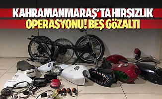 Kahramanmaraş'ta hırsızlık operasyonu! 5 gözaltı