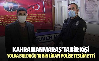Kahramanmaraş'ta bir kişi yolda bulduğu 18 bin lirayı polise teslim etti