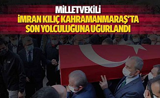 Milletvekili İmran Kılıç Kahramanmaraş'ta Son Yolculuğuna Uğurlandı