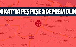Tokat'ta peş peşe 2 deprem oldu