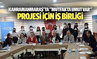 Kahramanmaraş'ta "Mutfakta Umut Var" Projesi İçin İş Birliği