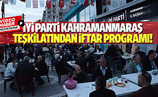 İyi parti Kahramanmaraş teşkilatından iftar programı!