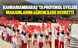 Kahramanmaraş'ta Protokol Üyeleri Makamlarını Öğrencilere Devretti