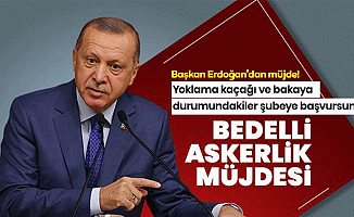 Cumhurbaşkanı Erdoğan’dan bedelli askerlik müjdesi!