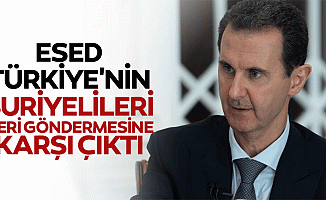 Esed, Türkiye'nin Suriyelileri geri göndermesine karşı çıktı