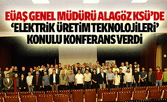 EÜAŞ Genel Müdürü Alagöz KSÜ’de ‘Elektrik Üretim Teknolojileri’ konulu konferans verdi