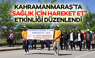 Kahramanmaraş'ta "sağlık için hareket et" etkinliği düzenlendi