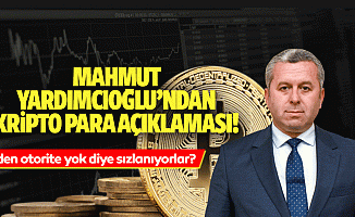 Mahmut Yardımcıoğlu’ndan kripto para açıklaması!