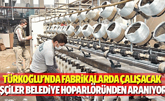 Türkoğlu'nda Fabrikalarda Çalışacak İşçiler Belediye Hoparlöründen Aranıyor