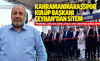 Kahramanmaraşspor Kulüp Başkanı Ceyhan’dan Sitem, “Protokol, atkısına sahip çıkıyor ama takımına sahip çıkmıyor”
