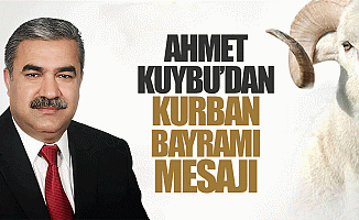 Ahmet Kuybu’dan bayram mesajı