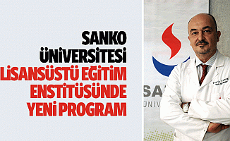 Sanko Üniversitesi Lisansüstü Eğitim Enstitüsünde Yeni Program