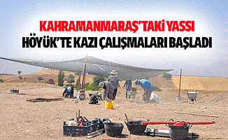 Kahramanmaraş'taki Yassı Höyük'te Kazı Çalışmaları Başladı